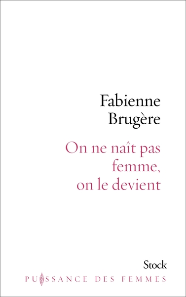 On ne naît pas femme, on le devient.