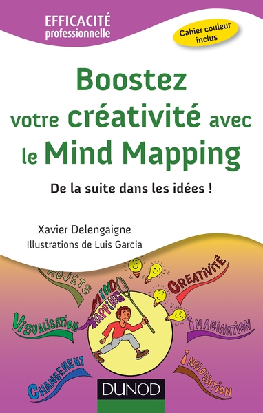 Boostez votre créativité avec le Mind Mapping - De la suite dans les idées ! - Xavier Delengaigne