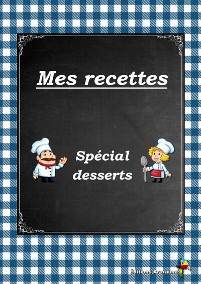 Mes recettes - Special desserts