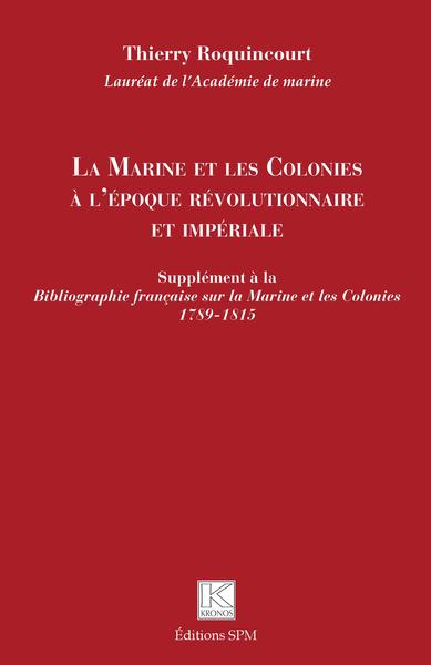 La Marine et les Colonies à l'époque révolutionnaire et impériale