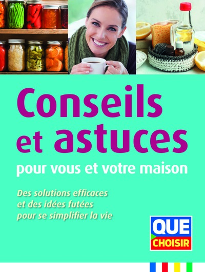 Conseils et astuces pour vous et votre maison