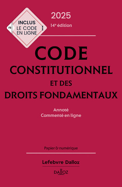 Code constitutionnel et des droits fondamentaux 2025 annoté, commenté en ligne. 14e éd.