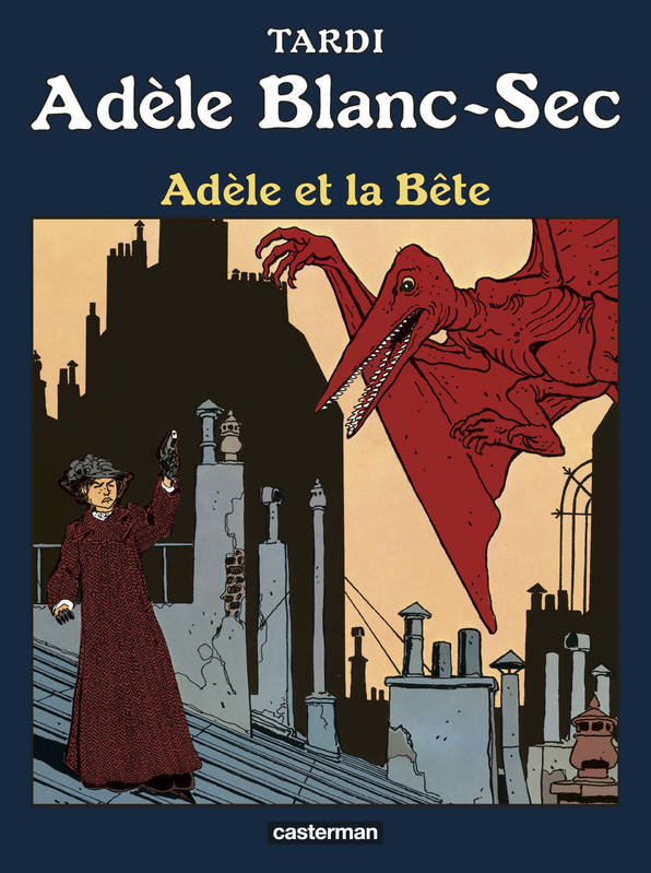 Adèle Blanc-Sec Volume 1 - Jacques Tardi