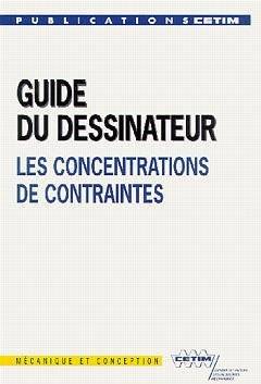 Guide Du Dessinateur - Les Concentrations De Contraintes, Les Concentrations De Contraintes