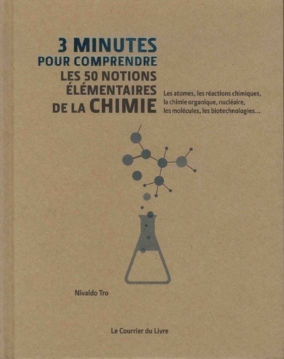 3 minutes pour comprendre les 50 notions élémentaires de la chimie