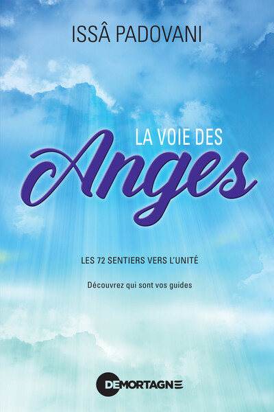 La voie des anges - Les 72 sentiers vers l'Unité - Découvrez qui sont vos guides