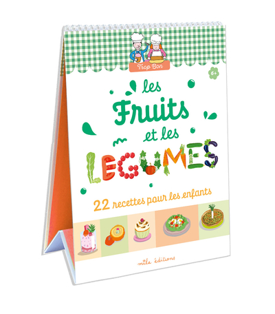 Trop bon ! Les fruits et les légumes - Marie-Christine Clément