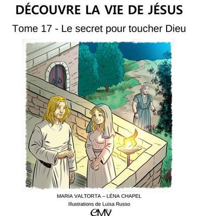 Découvre la vie de Jésus Volume 17