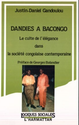 Dandies à Bacongo - Justin-Daniel Gandoulou