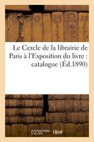 Le Cercle de la librairie de Paris à l'Exposition du livre : catalogue