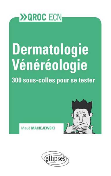 Dermatologie Et Vénéréologie, 300 Sous-Colles Pour Se Tester