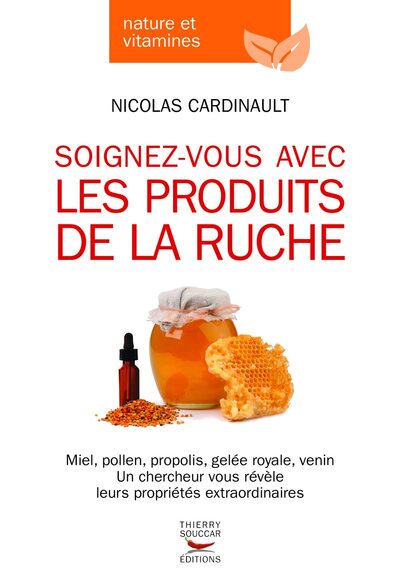 Soignez-Vous Avec Les Produits De La Ruche - Nicolas Cardinault