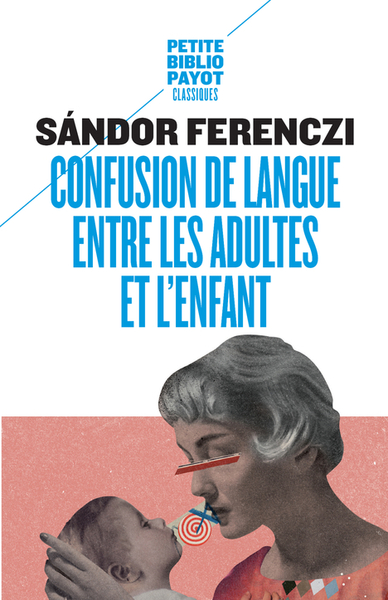 Confusion de langue entre les adultes et l'enfant - Sandor Ferenczi