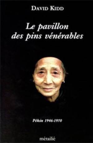 Le pavillon des pins vénérables : Pékin 1946-1950