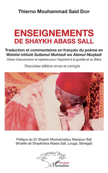 Enseignements De Shaykh Abass Sall, Traduction Et Commentaires En Français Du Poème En Wolofal Intitulé 