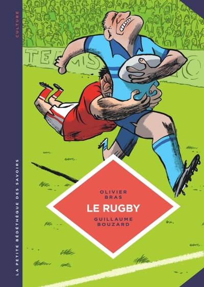 15 - La petite Bédéthèque des Savoirs - Tome 15 - Le Rugby. Des origines au jeu moderne.