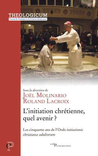 L'initiation chrétienne, quel avenir ? - Les cinquante ans de l'Ordo initiationis christiane adultorum