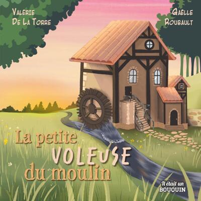 La Petite Voleuse Du Moulin.