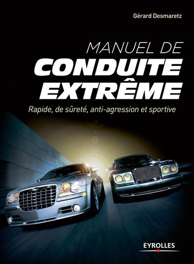 Manuel de conduite extrême - Gérard Desmaretz