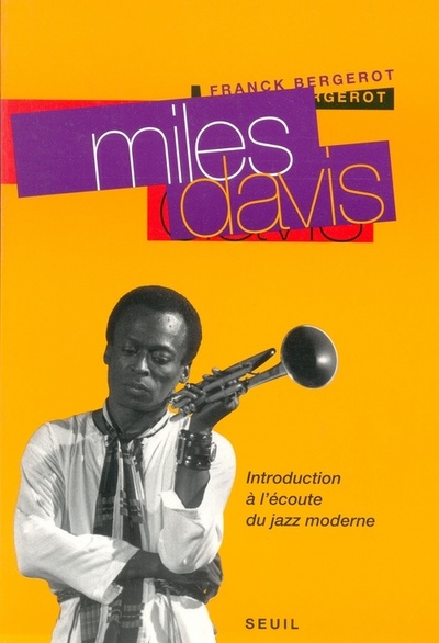 Miles Davis. Introduction à l'écoute du jazz moderne - Franck Bergerot