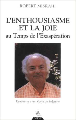 L'enthousiasme et la joie au temps de l'exaspération