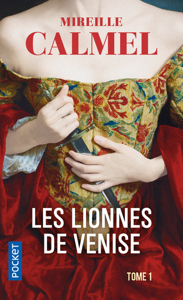 Les Lionnes de Venise Volume 1 - Mireille Calmel