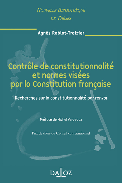 Contrôle de constitutionnalité et normes visées par la Constitution française. Volume 65 - Agnès Roblot-Troizier