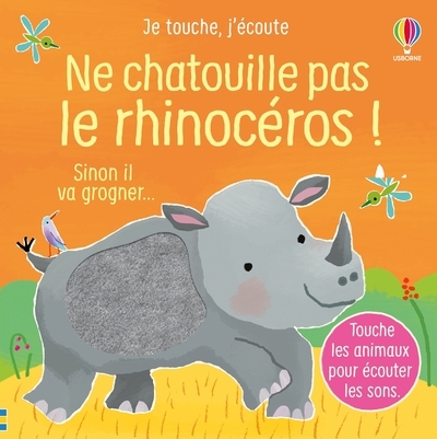 Ne chatouille pas le rhinocéros - Je touche, j'écoute - dès 6 mois