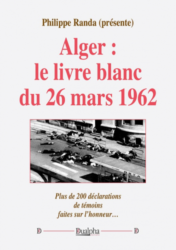 Alger : Le Livre Blanc Du 26 Mars 1962