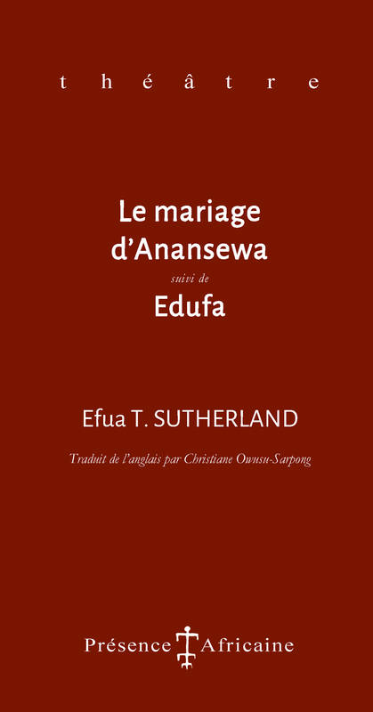 La Mariage D'Anansewa Suivi De Edufa