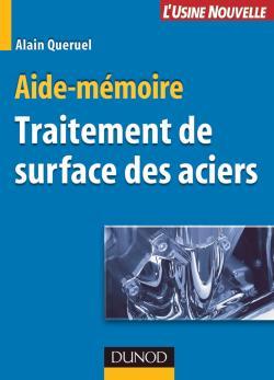 Aide-mémoire de traitement de surface des aciers - Alain Queruel