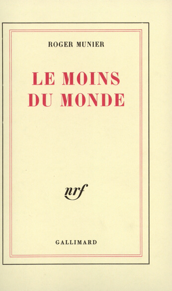 Le moins du monde - Roger Munier