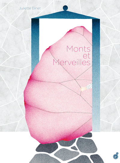 Monts et merveilles - Juliette Binet