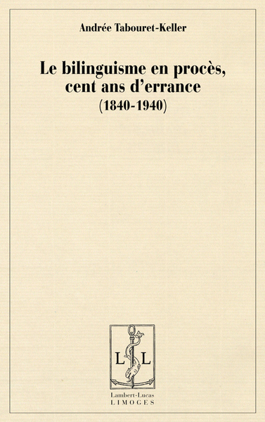 Le bilinguisme en procès, 1840-1940