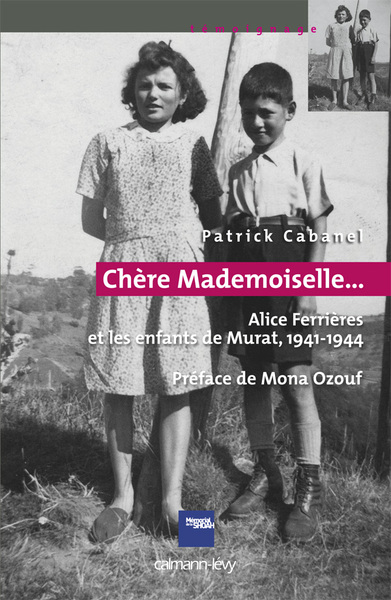 «Chère Mademoiselle...» - Alice Ferrières et les enfants de Murat, 1941-1944