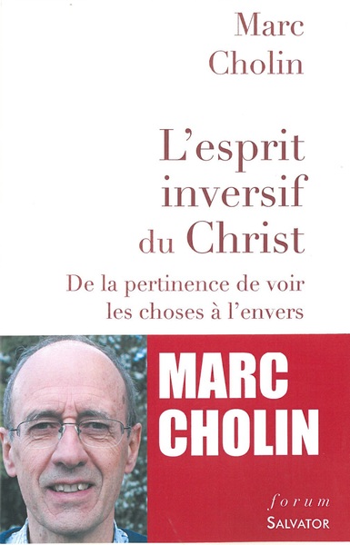 L'Esprit Inversif Du Christ. De La Pertinence De Voir Les Choses À L'Envers, De La Pertinence De Voir Les Choses À L´Envers