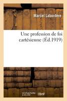 Une profession de foi cartésienne