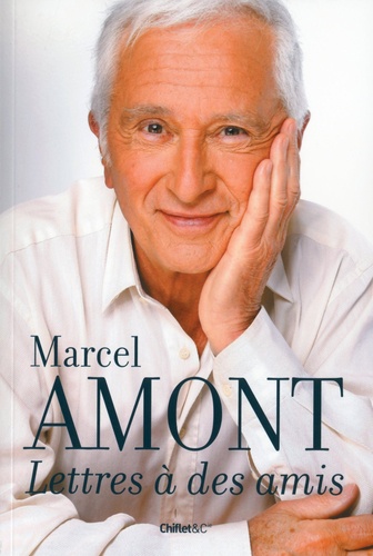 Lettres à des amis - Marcel Amont