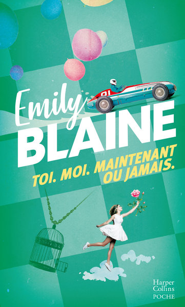 Toi. Moi. Maintenant ou jamais - Emily Blaine