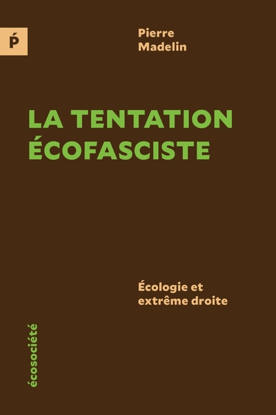 La Tentation écofasciste - Écologie et extrême droite