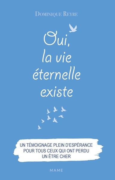 Oui, la vie éternelle existe