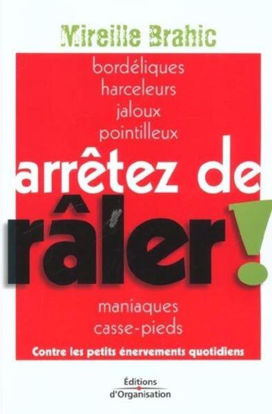 Arrêtez de râler ! - Mireille Brahic