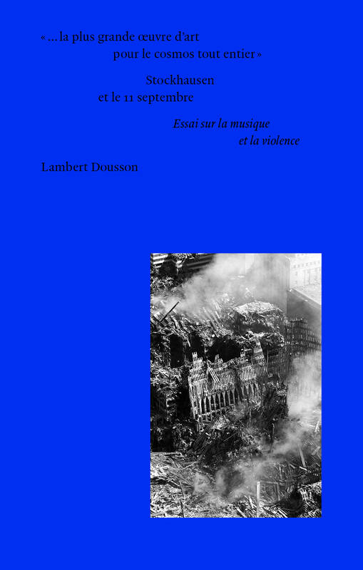 Stockhausen et le 11 septembre - Lambert Dousson