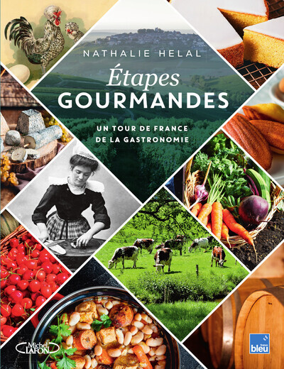 Étapes gourmandes - Un tour de France de la gastronomie