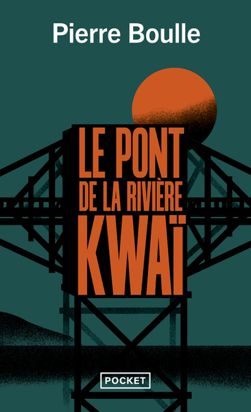 Le Pont de la rivière Kwaï - Pierre Boulle