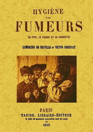 Hygiene Des Fumeurs, La Pipe, Le Cigare Et La Cigarette - L. De Neuville