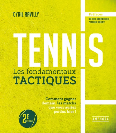 Tennis - Les Fondamentaux Tactiques - Nouvelle Édition