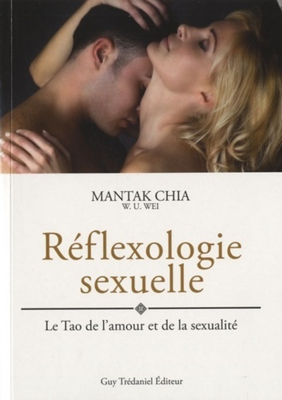 Reflexologie sexuelle - Le Tao de l'amour et de la sexualité - Guide pour les amants