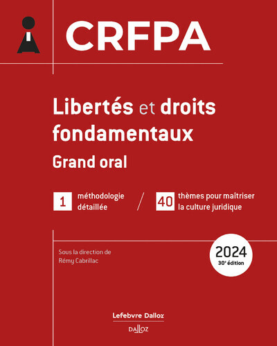 Libertés Et Droits Fondamentaux 2024. 30e Éd. - 40 Thèmes Pour Maîtriser L'Actualité Et La Culture Juridique - Cabrillac Remy