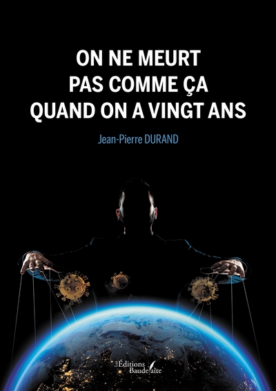 On ne meurt pas comme ça quand on a vingt ans - Jean-Pierre Durand